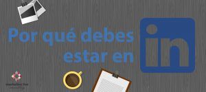 Por qué debes estar en Linkedin | Marketing Live Consulting